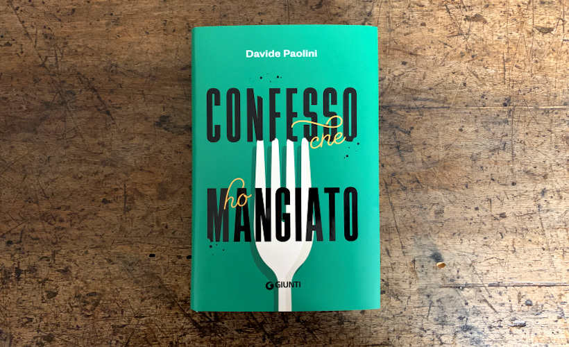 Confesso che ho mangiato, il nuovo romanzo gastronomico di Davide Paolini